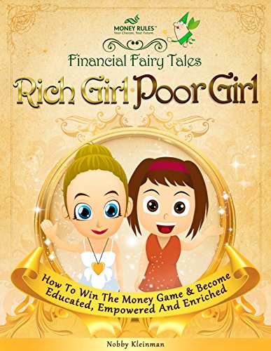 Rich Girl Poor Girl: How To Win The Money Game And Become Educated, Empowered & Enriched