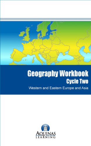 Geography Workbook, Cycle Two, Western and Eastern Europe and Asia (Aquinas Learning Geography Workbook Book 2)