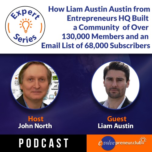 EP04 - How Liam Austin from Enterpreneurs HQ built a community of over 130,000 members.jpeg
